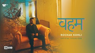 Veham  Rochak Kohli  Official Visualiser [upl. by Anniala]