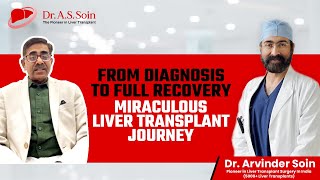 Miraculous Liver Transplant Journey From Diagnosis to Full Recovery  Dr AS Soin at Medanta [upl. by Innoj]