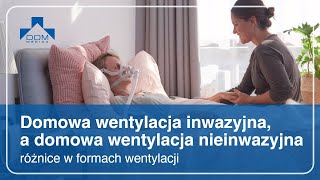 Domowa wentylacja mechaniczna inwazyjna a nieinwazyjna – różnice w formach wentylacji [upl. by Karlow]