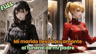 【FULL】Mi marido llevó a su amante al funeral de mi padre [upl. by Reed]