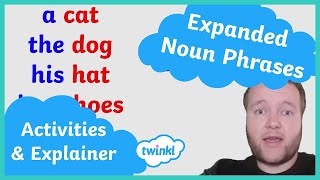 Expanded Noun Phrases Explained amp Activities [upl. by Cran]