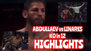 ABDULLAEV VS LINARES KO in 12 HIGHLIGHTS [upl. by Stinky787]