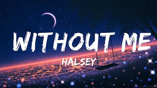 Halsey  Without Me Lyrics  20 Min Melody Verse [upl. by Oisangi]