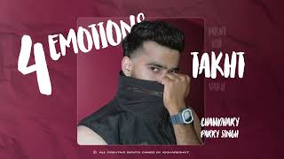 TAKHT  4 Emotions  Chaudhary Prod Parry singh  Mukul Reru  34 [upl. by Nylrahc128]