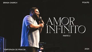 Amor Infinito  Pt 2  Temporada de Páscoa  Pr Maurícios Martins [upl. by Katinka]