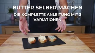 Butter selber machen  Komplettanleitung mit 3 Variationen [upl. by Jara]