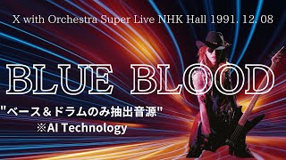 BLUE BLOODベース＆ドラムのみ X with Orchestra Super Live NHK Hall YOSHIKI TAIJI XJAPAN bass love [upl. by Asirret449]