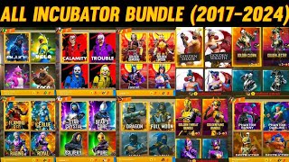 FREE FIRE ALL INCUBATOR 2017  2024 😍  ALL INCUBATOR IN FREE FIRE  FF ALL INCUBATOR BUNDLE [upl. by Aneele]