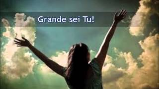 Grande Sei Tu  Canto n° 145 dallinnario cristiano quot Inni di lodequot [upl. by Fridell]