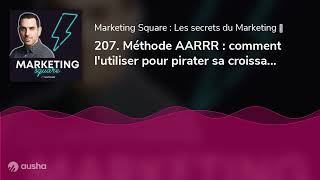 207 Méthode AARRR  comment lutiliser pour pirater sa croissance [upl. by Des]