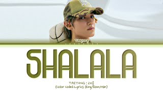 TAEYONG SHALALA Lyrics 태용 샤랄라 가사 Color Coded Lyrics [upl. by Arthur]