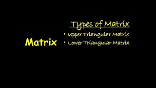 Upper Triangular Matrix amp Lower Triangular Matrix [upl. by Seafowl]