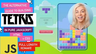 The Alternative Guide to Building Tetris with JavaScript  Video for The Ultra Beginner [upl. by Eerhs]