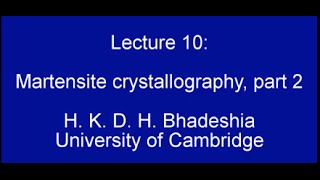 Martensite Crystallography part 2 [upl. by Eahsal95]