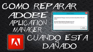 Como Reparar Adobe Aplication Manager  Cuando està dañado [upl. by Adnuahsor]