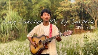 Love Catches Me By Surprise Cover Song  karenken11 [upl. by Jamil]