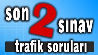 Son 2 Sınavda Sorulmuş Trafik Soruları [upl. by Rushing666]