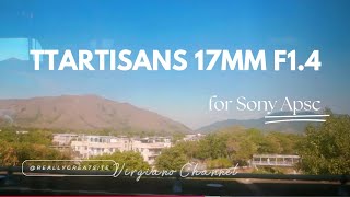 Ttartisan 17mm f14 for Vlogging  Sony Apsc [upl. by Abbot]