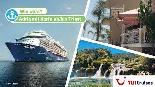 Reisebericht Adria mit Korfu mit der Mein Schiff 6 von TUI Cruises [upl. by Ydniw]