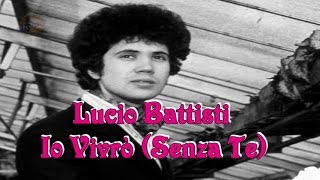 Lucio Battisti quot Io Vivrò Senza Tequot con testi Lyrics Karaoke [upl. by Gilder]