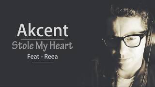 Stole My Heart By Akcent feat REEA Lyrics [upl. by Nertie]