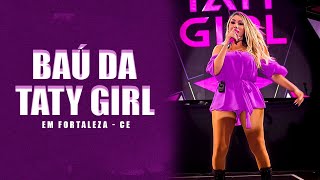 BAÚ DA TATY GIRL  AO VIVO EM FORTALEZACE  MAIO 2K23 [upl. by Reivad327]