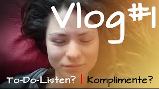 Vlog1 ♥Gedanken am Morgen♥  ToDoListe  Komplimente [upl. by Becker]