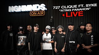 727 Clique x Syke  Ating Panahon HGHMNDS On Air [upl. by Eldridge]