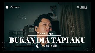 Bukan Dia tapi Aku  Judika  Cover by Jojo Tobing [upl. by Cirtemed830]