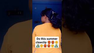 Do this summer clawclip 🥵🥵🌞🏝️🌞🥵🥵🌞🏝️viral cute love diy shortfeed shorts youtubeshorts [upl. by Aleahc]