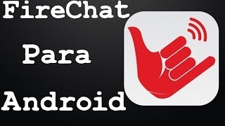 FireChat para Android Grátis  Como BAIXAR e USAR 2014 [upl. by Rehpotsyrk45]