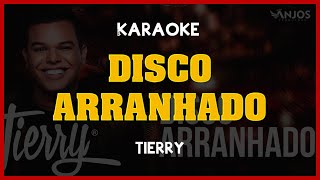 🔴 Kante Karaokê  Tierry  DISCO ARRANHADO 🎙️ [upl. by Cirdek838]