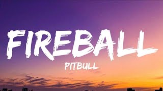 Pitbull  Fireball lyrics ft John Ryan [upl. by Compte]