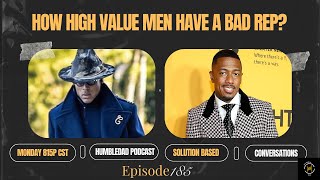 How High Value Men Have A Bad Rep  Episode 185185 [upl. by Artenek]