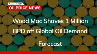 Wood Mac Shaves 1 Million BPD off Global Oil Demand Forecast [upl. by Atiloj]