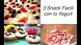 3 Snack facili e veloci con lo Yogurt  Idee estive sane e leggere [upl. by Gnim]