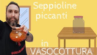 Seppioline piccanti al pomodoro in vasocottura [upl. by Itteb620]