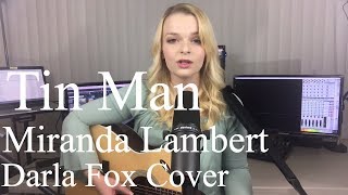 Miranda Lambert  Tin Man Darla Fox Cover [upl. by Yelsnya]