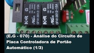 EG  070  Análise do Circuito de Placa Controladora de Portão Automático 13 [upl. by Adamo83]