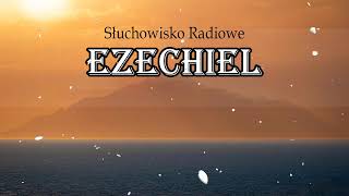 Ezechiel  Słuchowisko Radiowe [upl. by Aihsekyw]