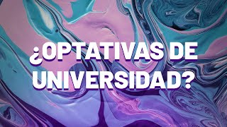 ¿Cómo funcionan las OPTATIVAS en la UNIVERSIDAD [upl. by Eceinwahs904]