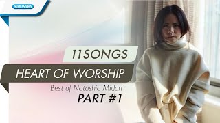 Natashia Midori  11 Songs Heart of Worship  Part 1 [upl. by Hendricks192]