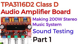 TPA3116D2 Audio IC Board Sound Test  Making 200W Music System at Home Part1  Audioworkstation [upl. by Enitsud]