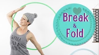 Break and Fold  Hooping Tutorial [upl. by Bethesde57]