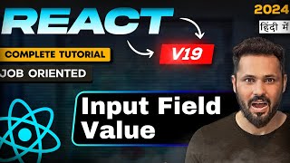 React JS 19 Tutorial in Hindi 20 Get Input Field Value  On change event [upl. by Ardrey]