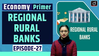 Regional Rural Banks। Economy Primer । Drishti IAS English [upl. by Auhs]