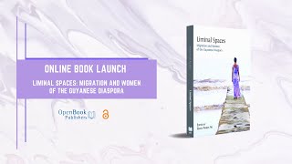 Online Book Launch Liminal Spaces Migration and Women of the Guyanese Diaspora [upl. by Adnawat]