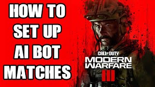 COD MW3 Modern Warfare 3 How To Set Up Private Match vs Bots To Improve Accuracy Learn Maps amp More [upl. by Dierolf]