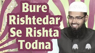 Bure Rishtedar Se Rishta Todna Kaisa Hai Jabke Unhone Hame Dhoka Bhi Diya Hai By AdvFaizSyedOfficial [upl. by Atteroc513]