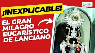 ¡Inexplicable El gran milagro eucarístico de Lanciano [upl. by Nnyluqcaj641]